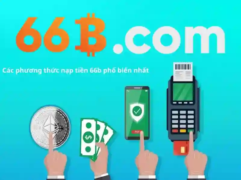 66b khuyến mãi nạp đầu – chủ đề tổng quan và giá trị cốt lõi